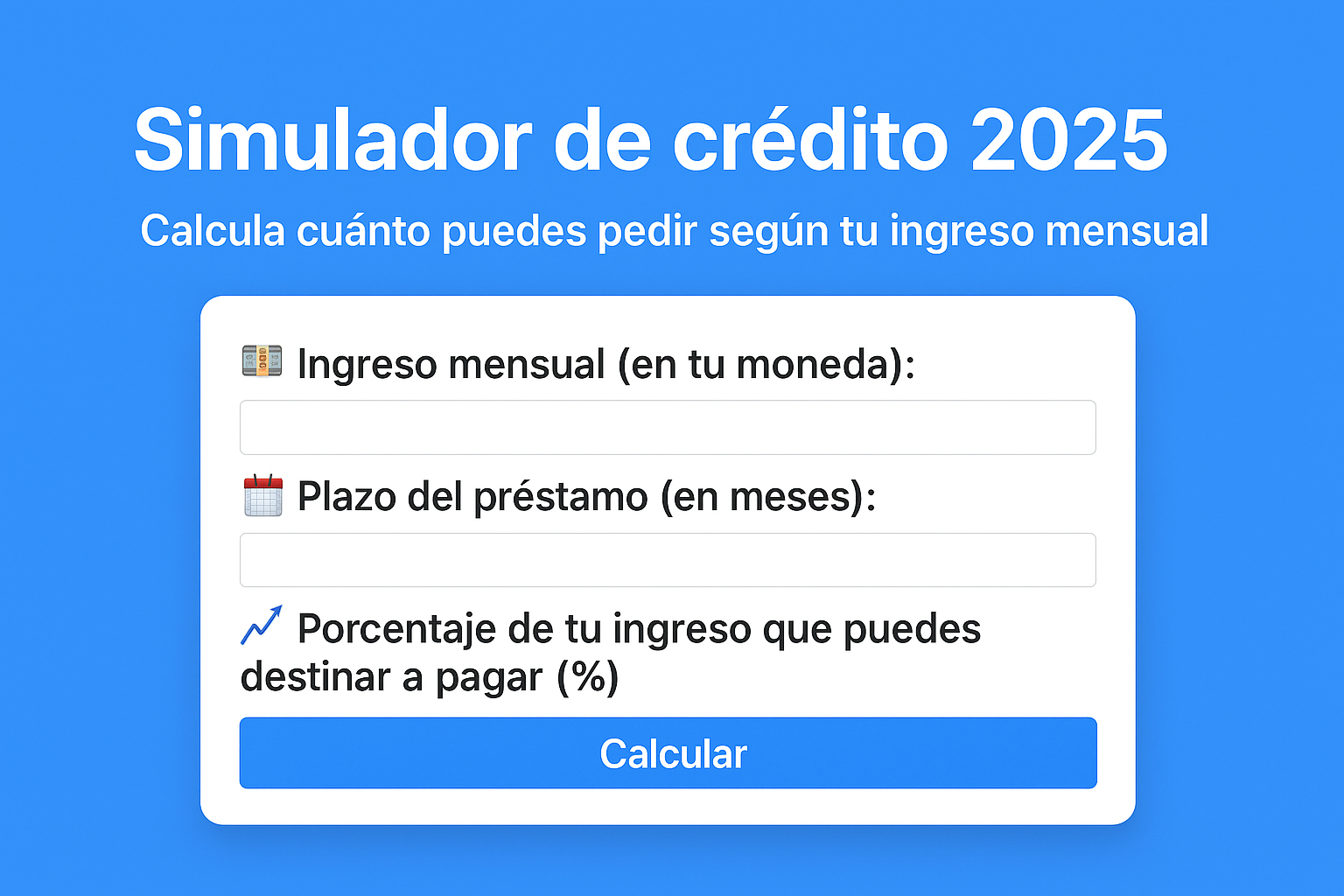 Simulador de crédito 2025: calcula cuánto puedes pedir según tu ingreso mensual